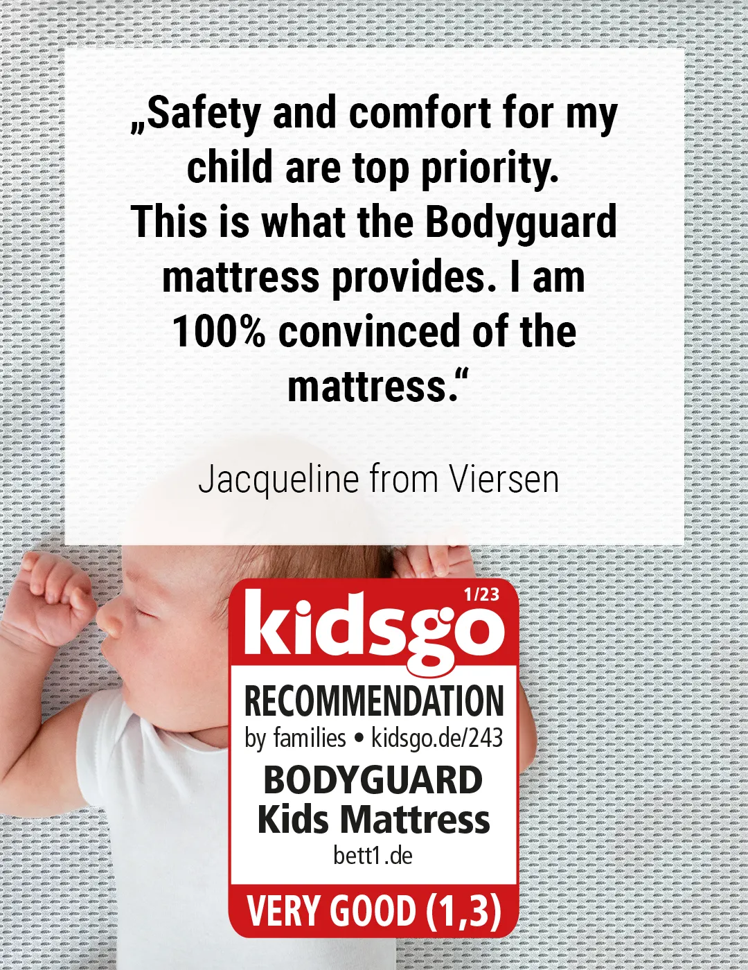  Baby in Gitterbett. Ein Siegel von kidsgo. Text: „Sicherheit und Komfort für mein Kind steht an oberster Stelle. Dies bietet die Bodyguard Matratze. Ich bin 100% von der Matratze überzeugt.“ Jacqueline aus Viersen	
